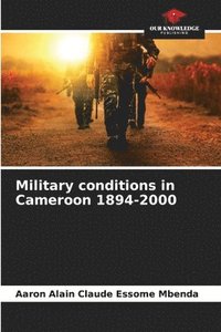 bokomslag Military conditions in Cameroon 1894-2000