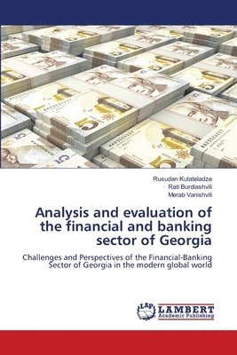 bokomslag Analysis and evaluation of the financial and banking sector of Georgia