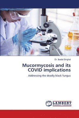 bokomslag Mucormycosis and its COVID implications