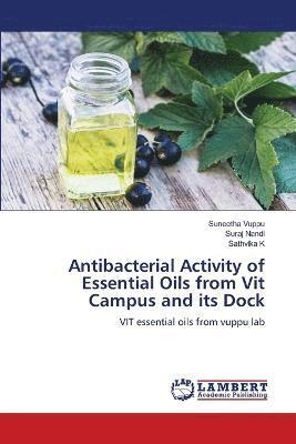 bokomslag Antibacterial Activity of Essential Oils from Vit Campus and its Dock