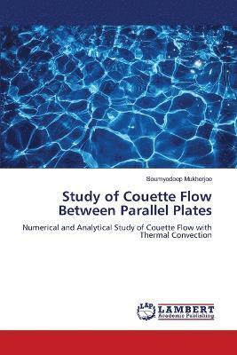 Study of Couette Flow Between Parallel Plates 1