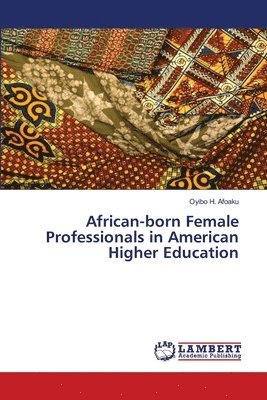 bokomslag African-born Female Professionals in American Higher Education