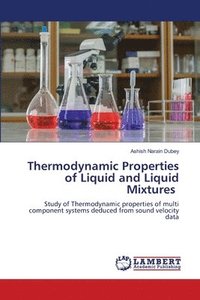 bokomslag Thermodynamic Properties of Liquid and Liquid Mixtures