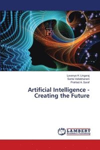 bokomslag Artificial Intelligence - Creating the Future