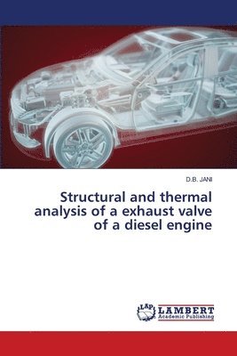 Structural and thermal analysis of a exhaust valve of a diesel engine 1