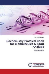 bokomslag Biochemistry Practical Book for Biomolecules & Food Analysis