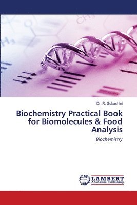 Biochemistry Practical Book for Biomolecules & Food Analysis 1