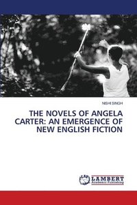 bokomslag The Novels of Angela Carter