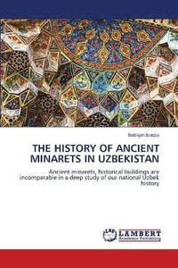 bokomslag The History of Ancient Minarets in Uzbekistan