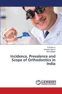 bokomslag Incidence, Prevalence and Scope of Orthodontics in India