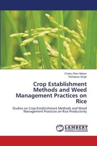 bokomslag Crop Establishment Methods and Weed Management Practices on Rice