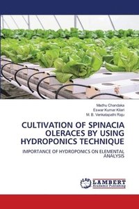bokomslag Cultivation of Spinacia Oleraces by Using Hydroponics Technique