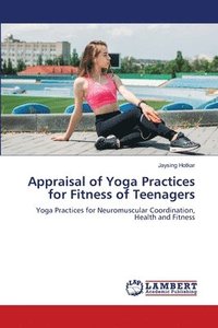 bokomslag Appraisal of Yoga Practices for Fitness of Teenagers