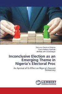 bokomslag Inconclusive Election as an Emerging Theme in Nigeria's Electoral Proc