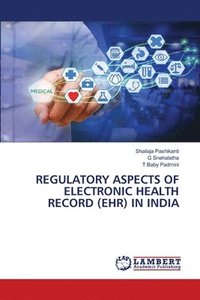 bokomslag Regulatory Aspects of Electronic Health Record (Ehr) in India