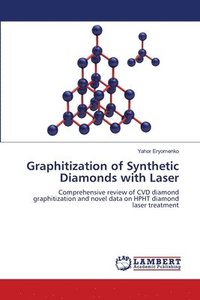 bokomslag Graphitization of Synthetic Diamonds with Laser