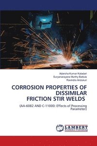 bokomslag Corrosion Properties of Dissimilar Friction Stir Welds