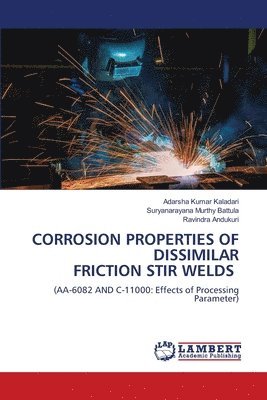 Corrosion Properties of Dissimilar Friction Stir Welds 1