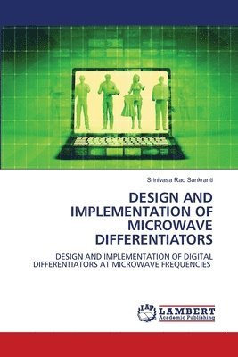 Design and Implementation of Microwave Differentiators 1