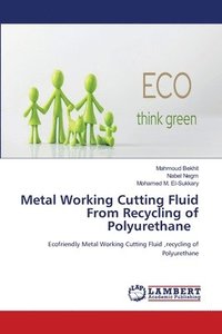 bokomslag Metal Working Cutting Fluid From Recycling of Polyurethane
