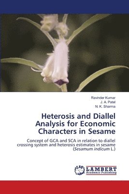 Heterosis and Diallel Analysis for Economic Characters in Sesame 1