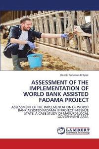 bokomslag Assessment of the Implementation of World Bank Assisted Fadama Project