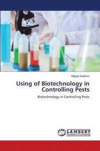 bokomslag Using of Biotechnology in Controlling Pests