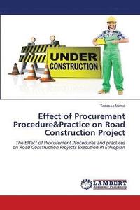 bokomslag Effect of Procurement Procedure&Practice on Road Construction Project