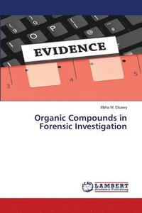 bokomslag Organic Compounds in Forensic Investigation