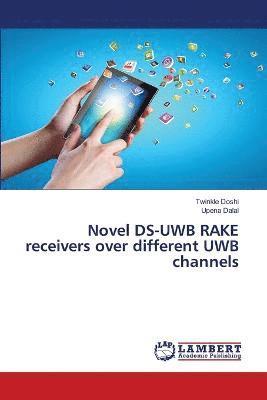 Novel DS-UWB RAKE receivers over different UWB channels 1