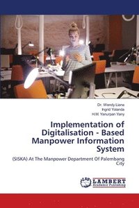 bokomslag Implementation of Digitalisation - Based Manpower Information System