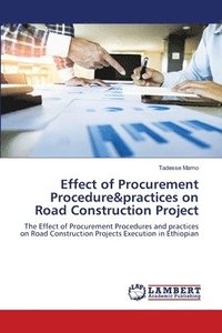 bokomslag Effect of Procurement Procedure&practices on Road Construction Project