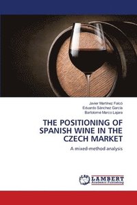 bokomslag The Positioning of Spanish Wine in the Czech Market
