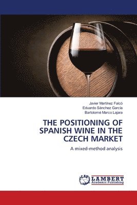 bokomslag The Positioning of Spanish Wine in the Czech Market