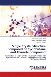 bokomslag Single Crystal Structure Composed of Cyclobutane and Thiazole Compound