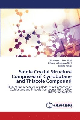Single Crystal Structure Composed of Cyclobutane and Thiazole Compound 1