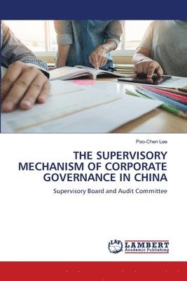 The Supervisory Mechanism of Corporate Governance in China 1