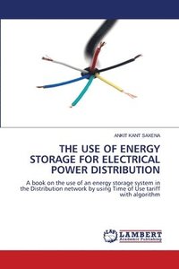 bokomslag The Use of Energy Storage for Electrical Power Distribution