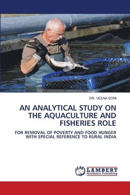 An Analytical Study on the Aquaculture and Fisheries Role 1