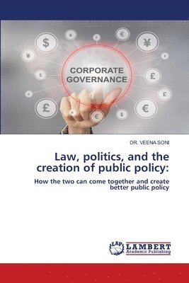 bokomslag Law, politics, and the creation of public policy