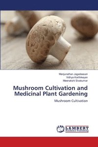 bokomslag Mushroom Cultivation and Medicinal Plant Gardening