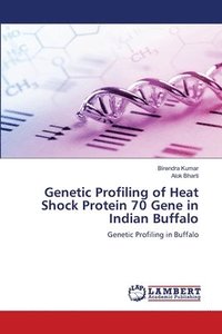 bokomslag Genetic Profiling of Heat Shock Protein 70 Gene in Indian Buffalo