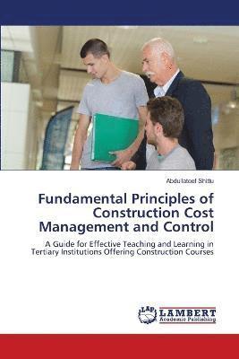 bokomslag Fundamental Principles of Construction Cost Management and Control