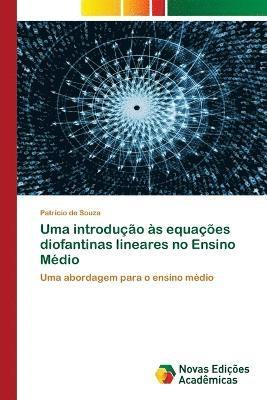 bokomslag Uma introducao as equacoes diofantinas lineares no Ensino Medio