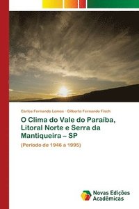 bokomslag O Clima do Vale do Paraiba, Litoral Norte e Serra da Mantiqueira - SP