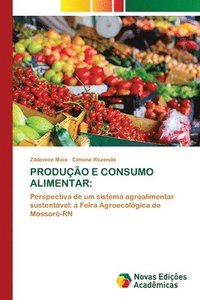 bokomslag Produo E Consumo Alimentar
