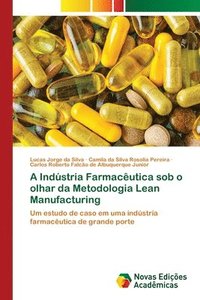 bokomslag A Indstria Farmacutica sob o olhar da Metodologia Lean Manufacturing