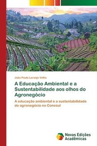 bokomslag A Educacao Ambiental e a Sustentabilidade aos olhos do Agronegocio