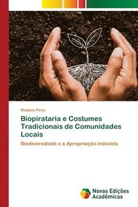 bokomslag Biopirataria e Costumes Tradicionais de Comunidades Locais