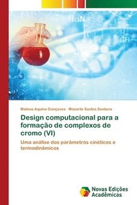 bokomslag Design computacional para a formao de complexos de cromo (VI)